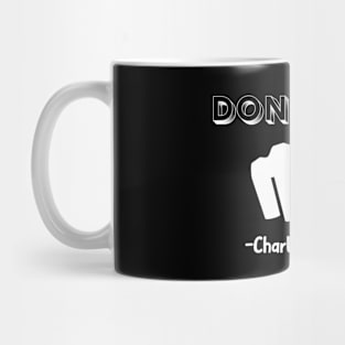 Don't try- Charles Bukowski Mug